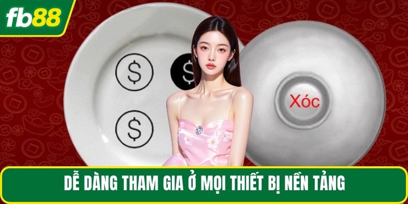 Dễ dàng tham gia ở mọi thiết bị nền tảng