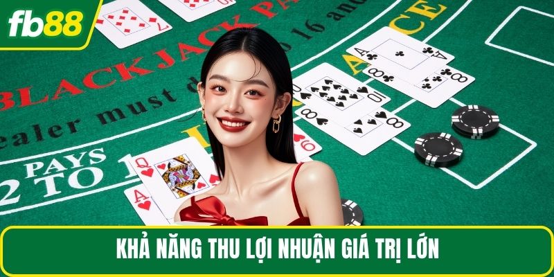 Khả năng thu lợi nhuận giá trị lớn