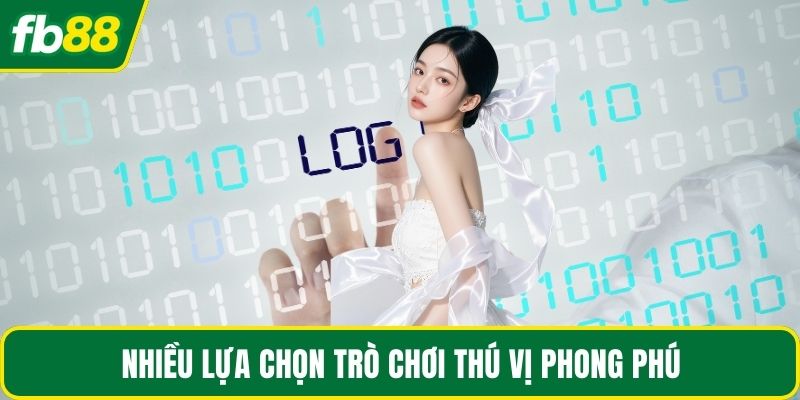 Nhiều lựa chọn trò chơi thú vị phong phú