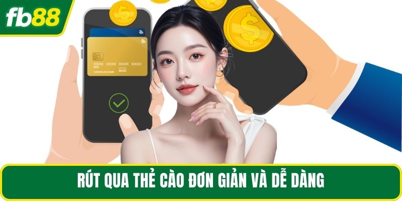 Rút qua thẻ cào đơn giản và dễ dàng